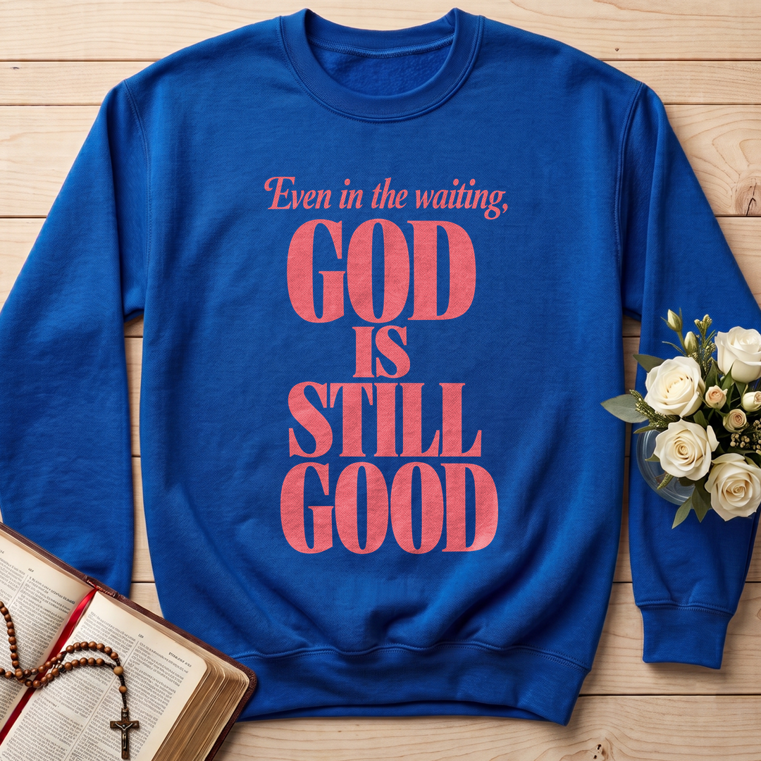 Even In The Waiting God Is Still Good