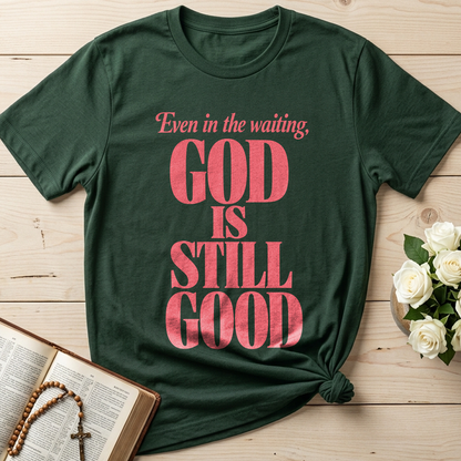 Even In The Waiting God Is Still Good