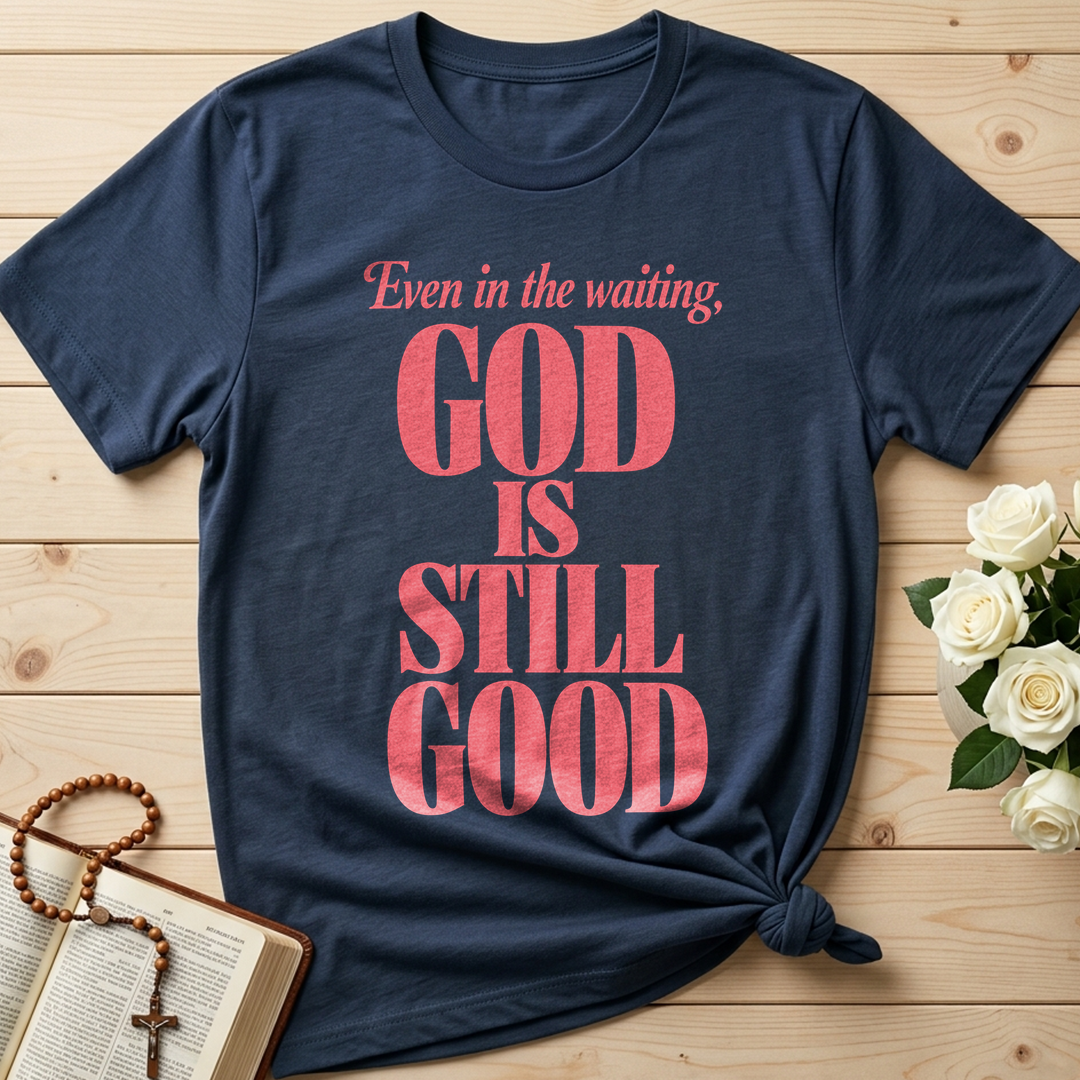 Even In The Waiting God Is Still Good