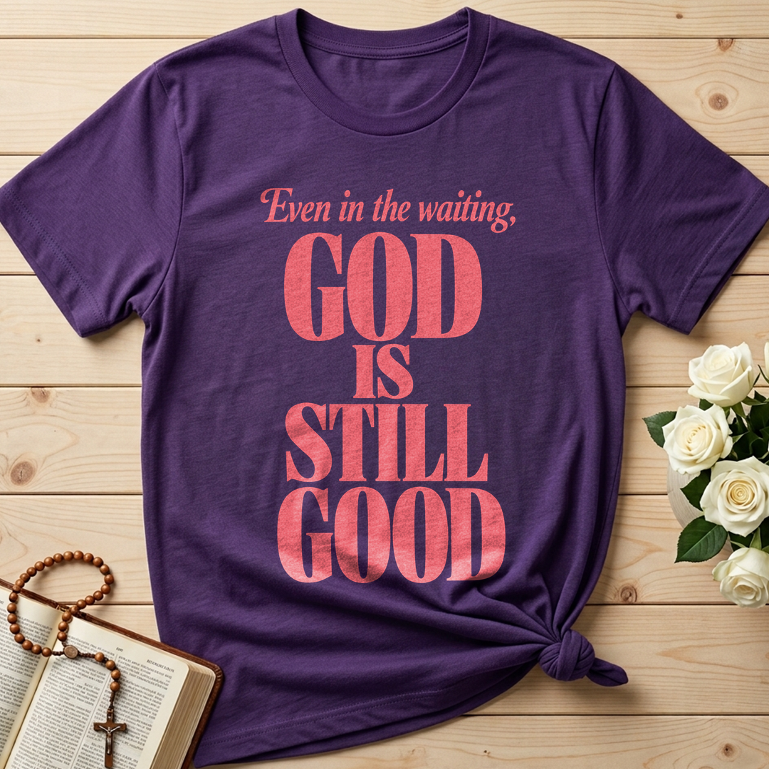 Even In The Waiting God Is Still Good