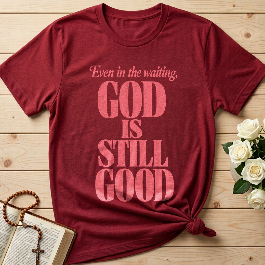 Even In The Waiting God Is Still Good