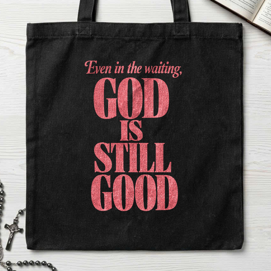 Even In The Waiting God Is Still Good