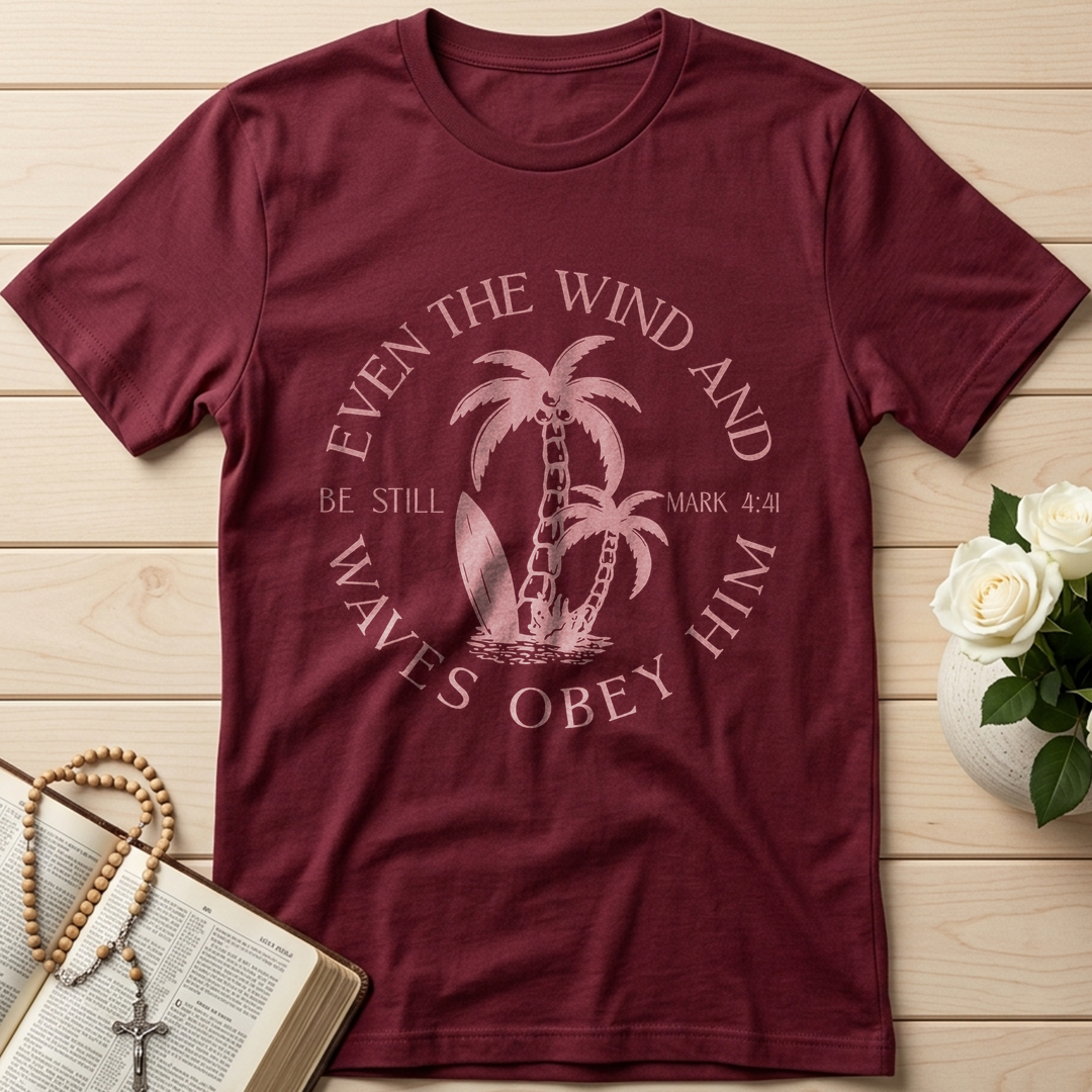 Even The Wind And Waves Obey Him Be Still Mark 4.41 05