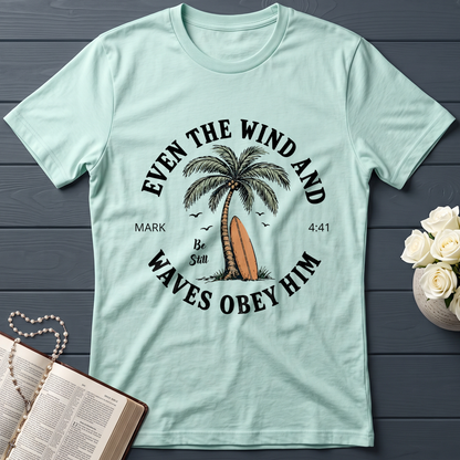 Even The Wind And Waves Obey Him Be Still Mark 4.41 06