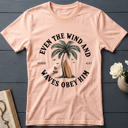 Even The Wind And Waves Obey Him Be Still Mark 4.41 06