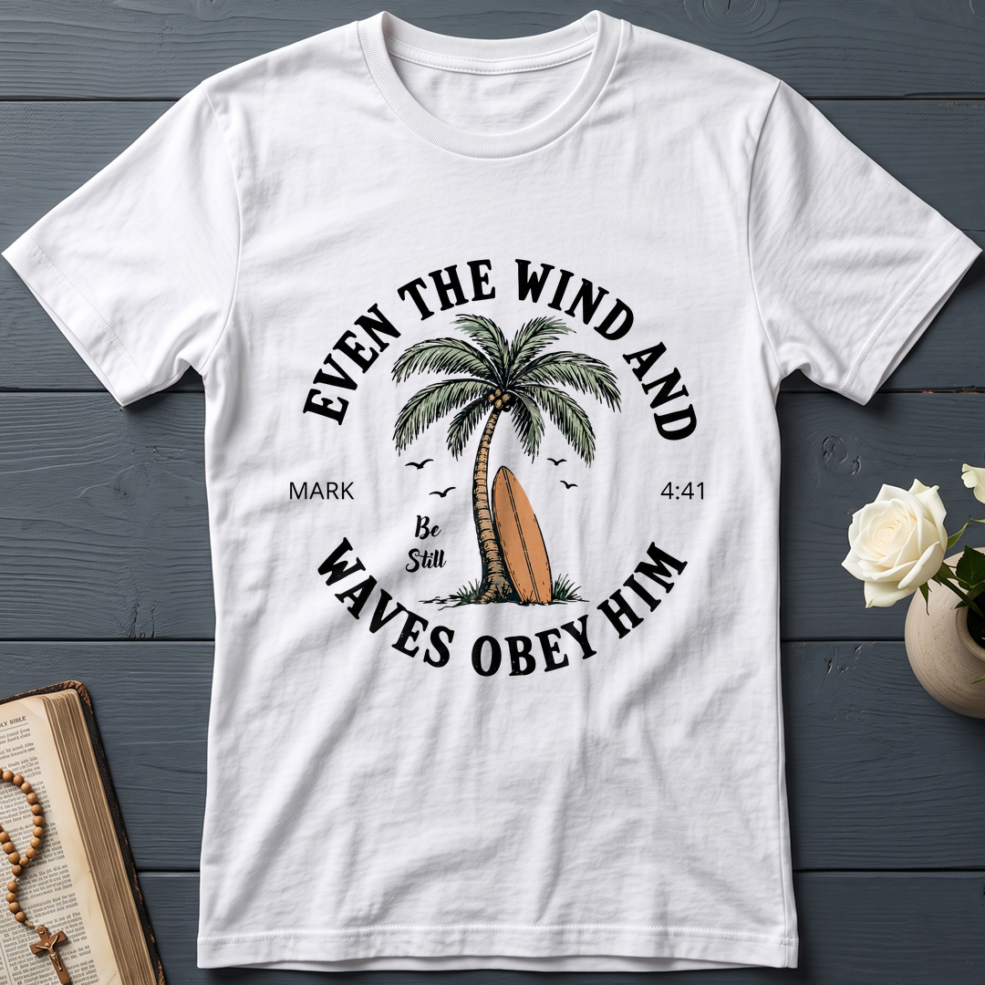 Even The Wind And Waves Obey Him Be Still Mark 4.41 06