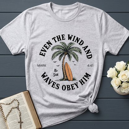 Even The Wind And Waves Obey Him Be Still Mark 4.41 06
