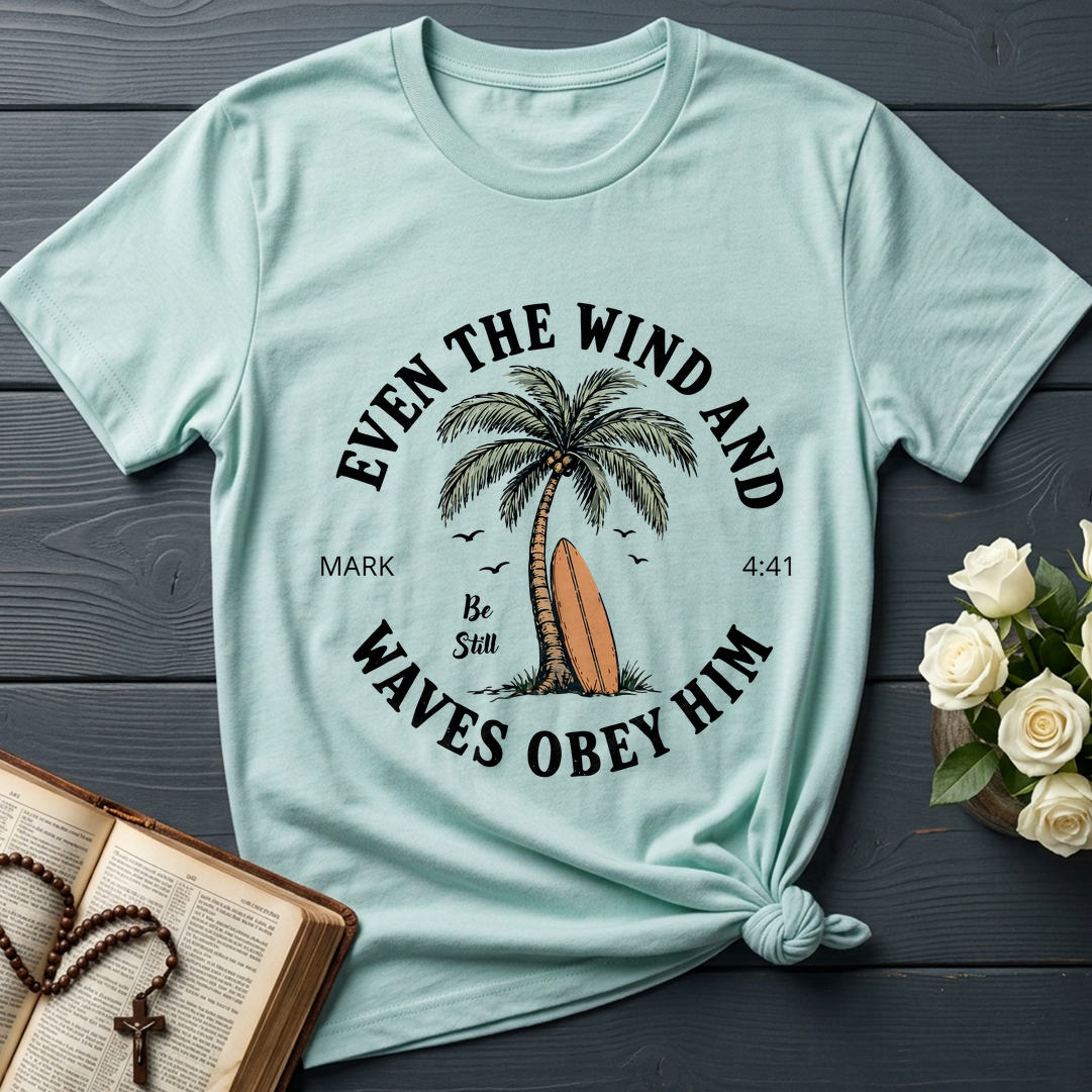 Even The Wind And Waves Obey Him Be Still Mark 4.41 06