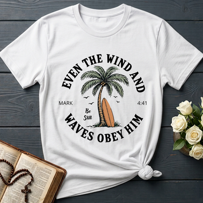 Even The Wind And Waves Obey Him Be Still Mark 4.41 06