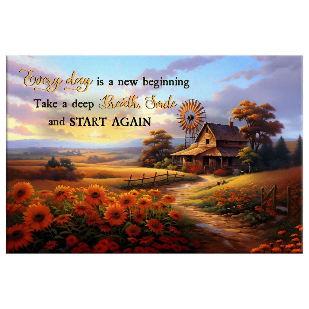 Every day Is a New Beginning, American Barn, Wall Art Canvas