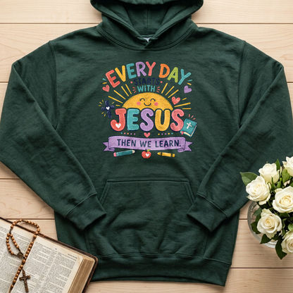 Every Day Starts With Jesus Then We Learn 01
