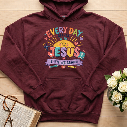 Every Day Starts With Jesus Then We Learn 01
