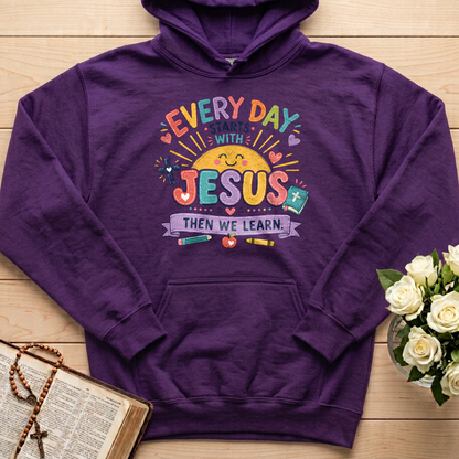 Every Day Starts With Jesus Then We Learn 01