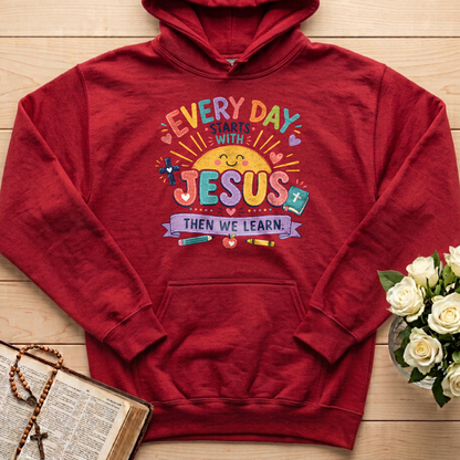 Every Day Starts With Jesus Then We Learn 01