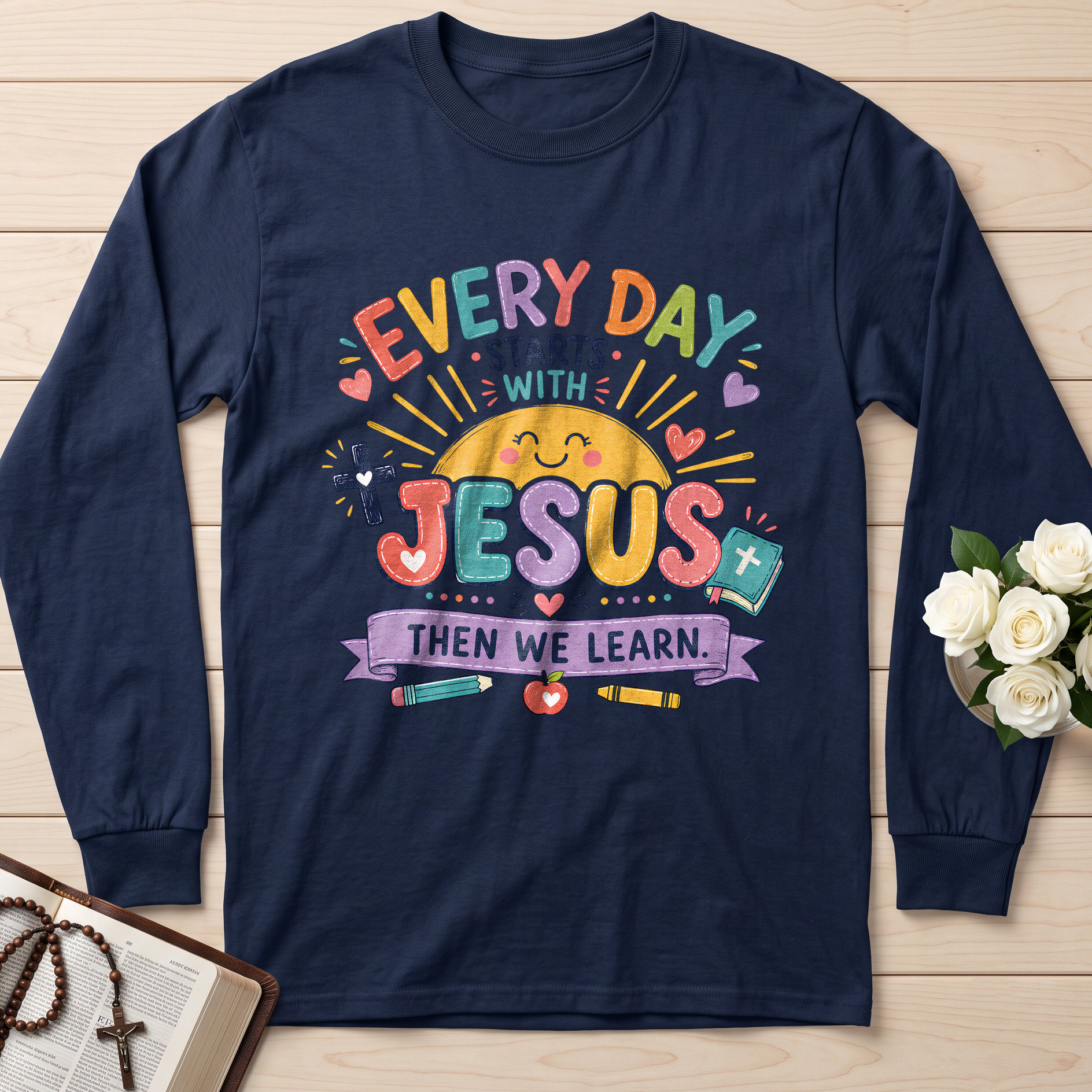 Every Day Starts With Jesus Then We Learn 01