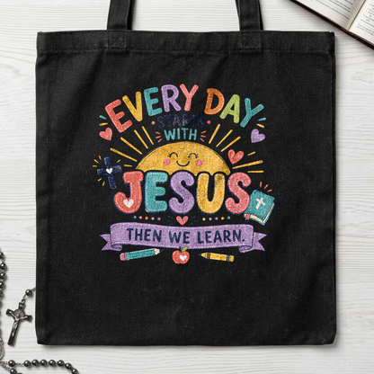 Every Day Starts With Jesus Then We Learn 01