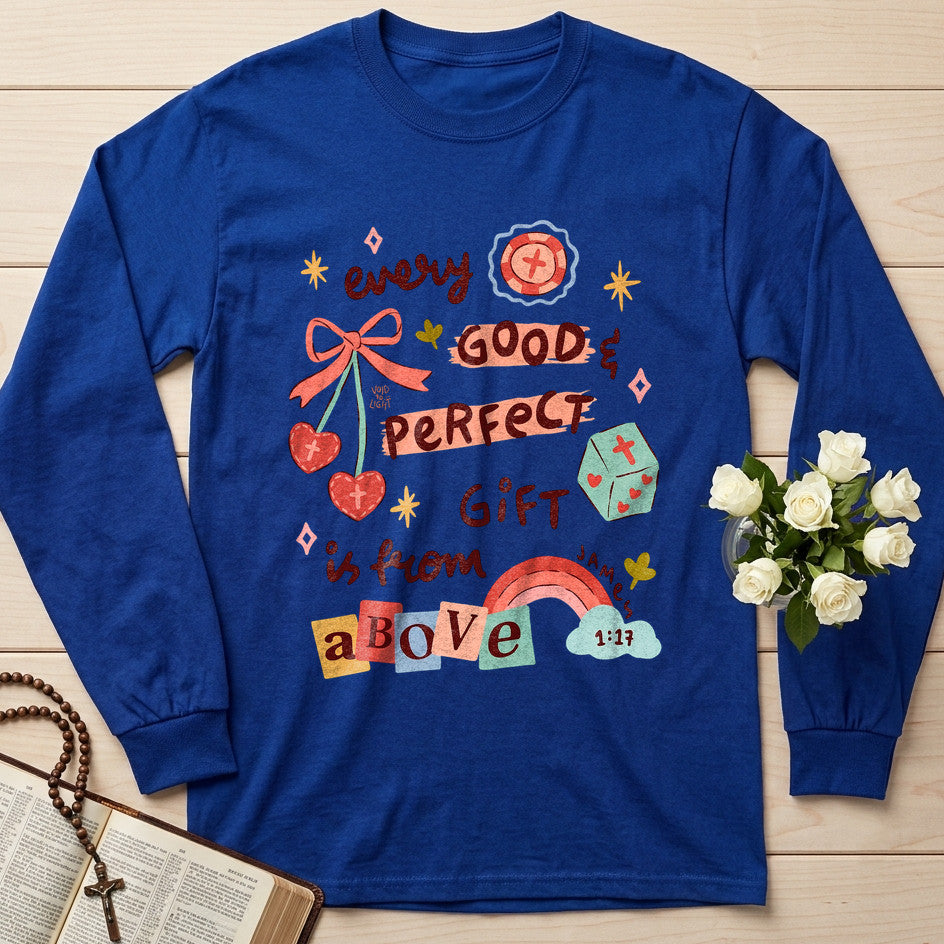 Every Good And Perfect Gift Is From Above James 1.17 01