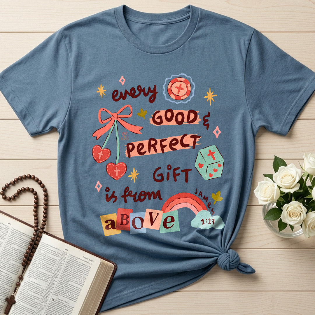 Every Good And Perfect Gift Is From Above James 1.17 01