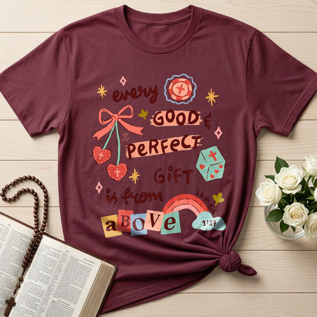 Every Good And Perfect Gift Is From Above James 1.17 01