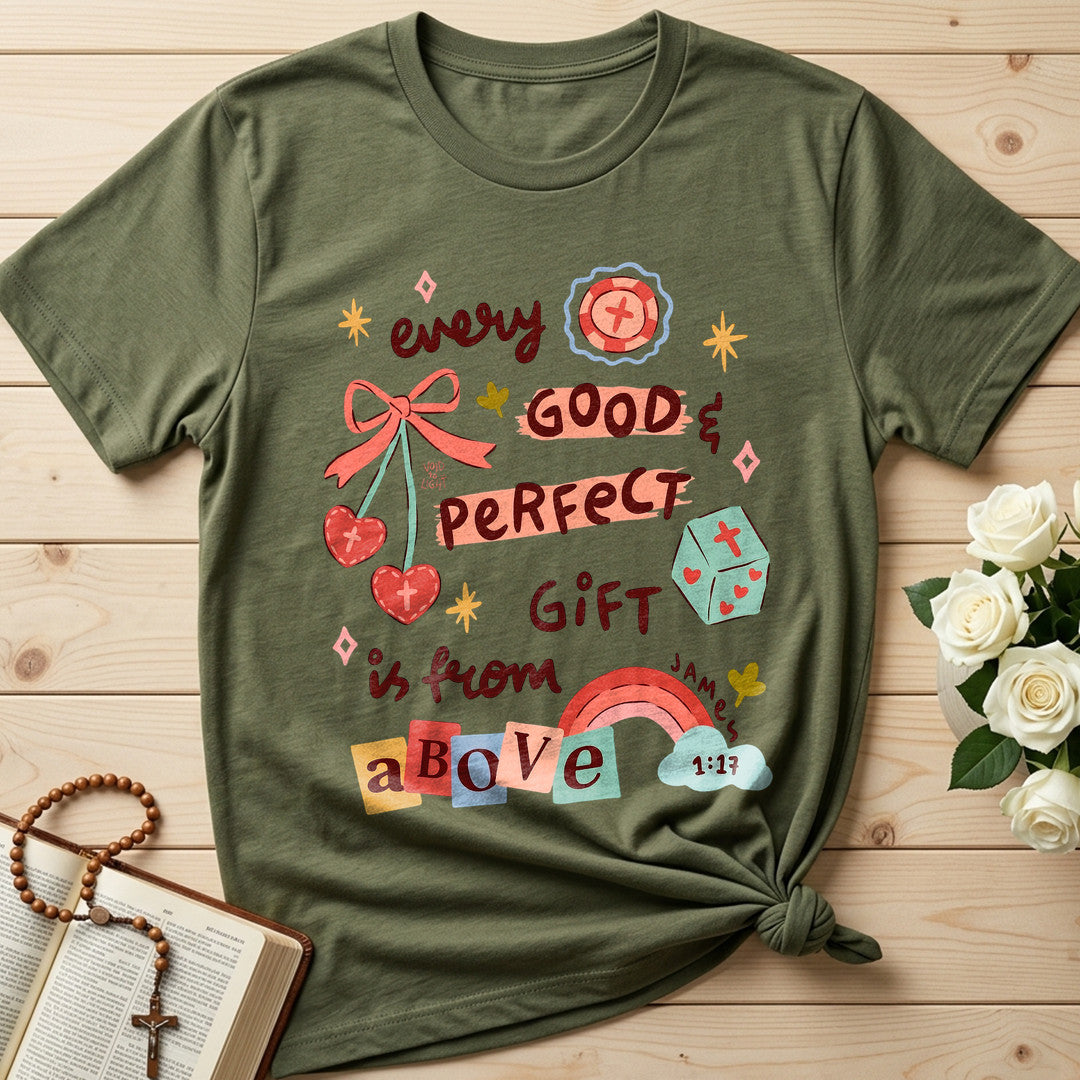 Every Good And Perfect Gift Is From Above James 1.17 01