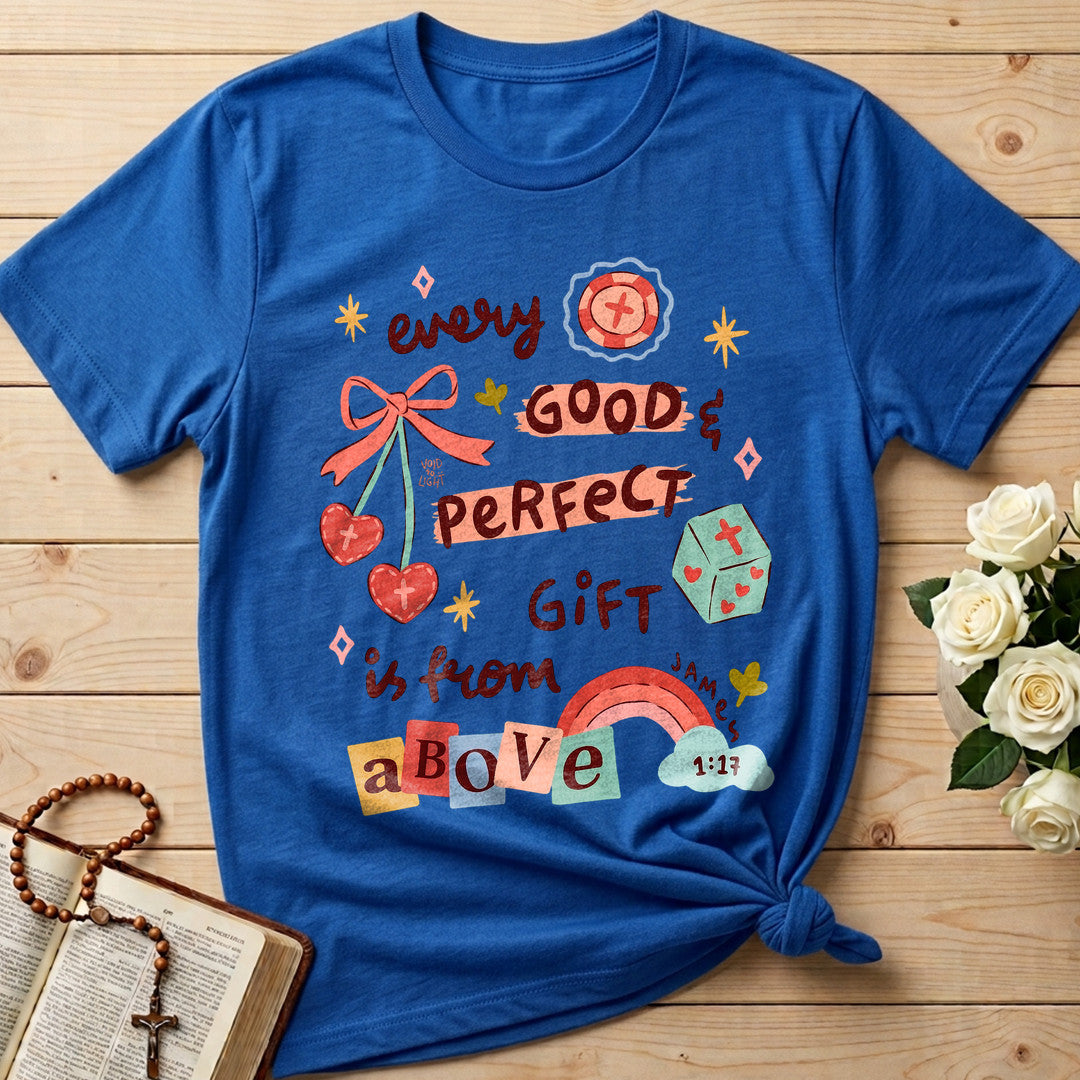 Every Good And Perfect Gift Is From Above James 1.17 01