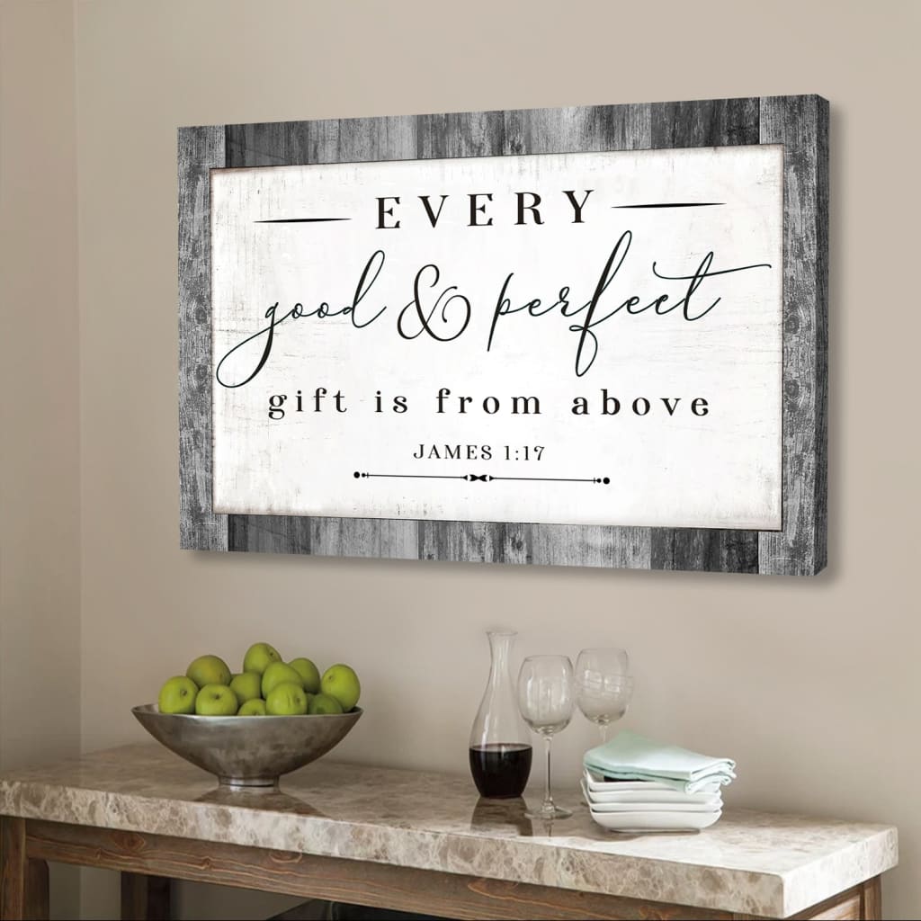 Every Good And Perfect Gift Is From Above James 1:17 NIV Bible Verse Wall Art Canvas