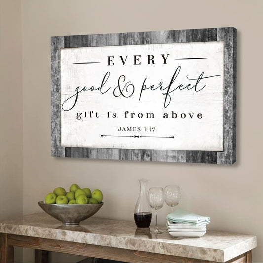 Every Good And Perfect Gift Is From Above James 1:17 NIV Bible Verse Wall Art Canvas