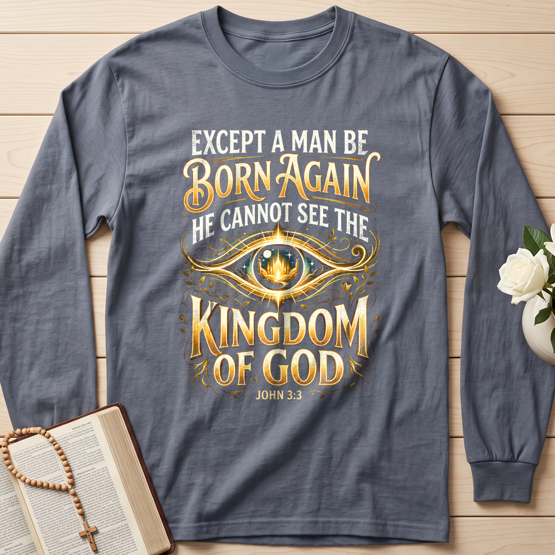 Except A Man Be Born Again He Cannot See The Kingdom Of God John 3.3 01