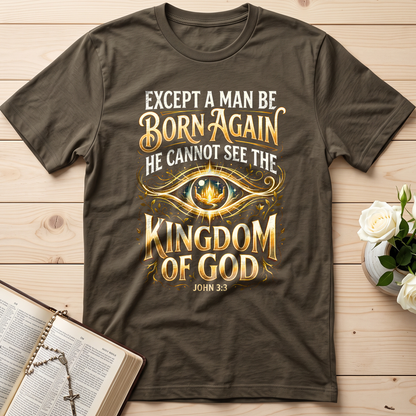 Except A Man Be Born Again He Cannot See The Kingdom Of God John 3.3 01