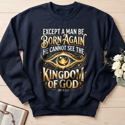 Except A Man Be Born Again He Cannot See The Kingdom Of God John 3.3 01
