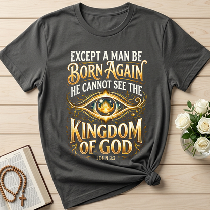 Except A Man Be Born Again He Cannot See The Kingdom Of God John 3.3 01