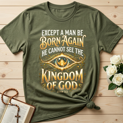 Except A Man Be Born Again He Cannot See The Kingdom Of God John 3.3 01