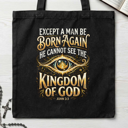 Except A Man Be Born Again He Cannot See The Kingdom Of God John 3.3 01