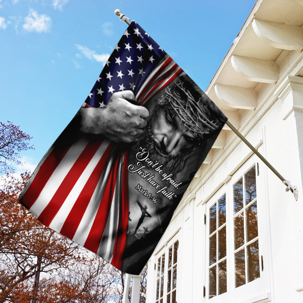 Don't Be Afraid. Just Have Faith - Jesus Flag TRL06Fv3