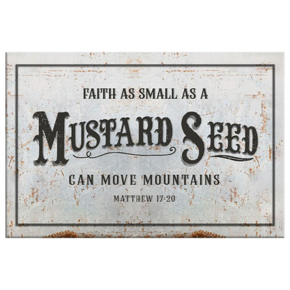 Faith As Small As A Mustard Seed Can Move Mountains Wall Art Canvas
