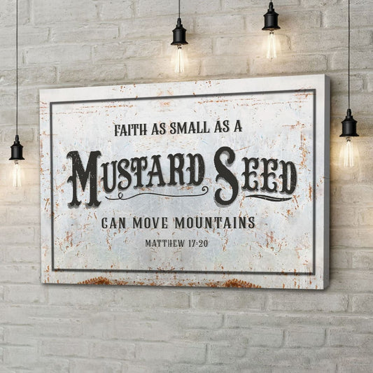 Faith As Small As A Mustard Seed Can Move Mountains Wall Art Canvas