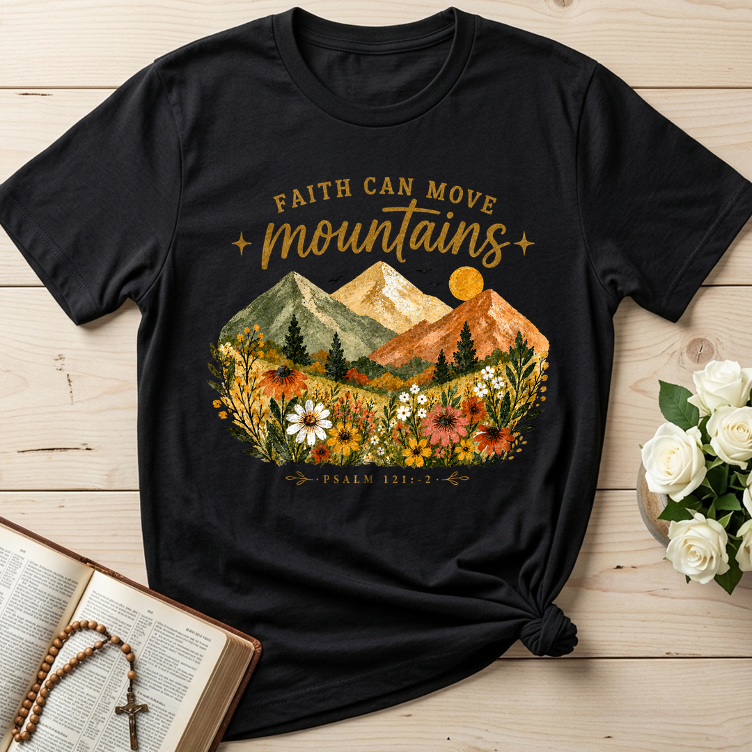 Faith Can Move Mountains Psalm 121.1-2 01