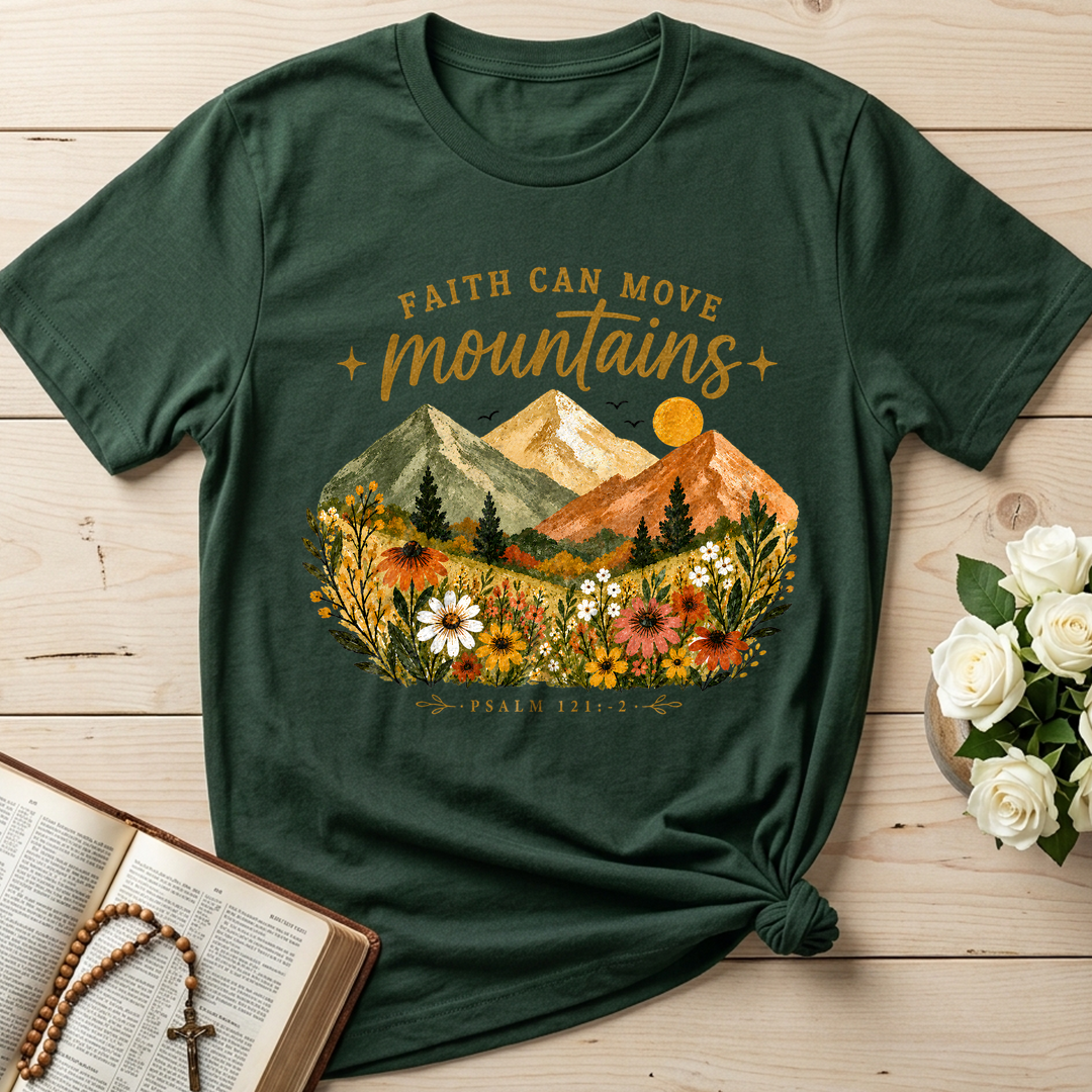 Faith Can Move Mountains Psalm 121.1-2 01