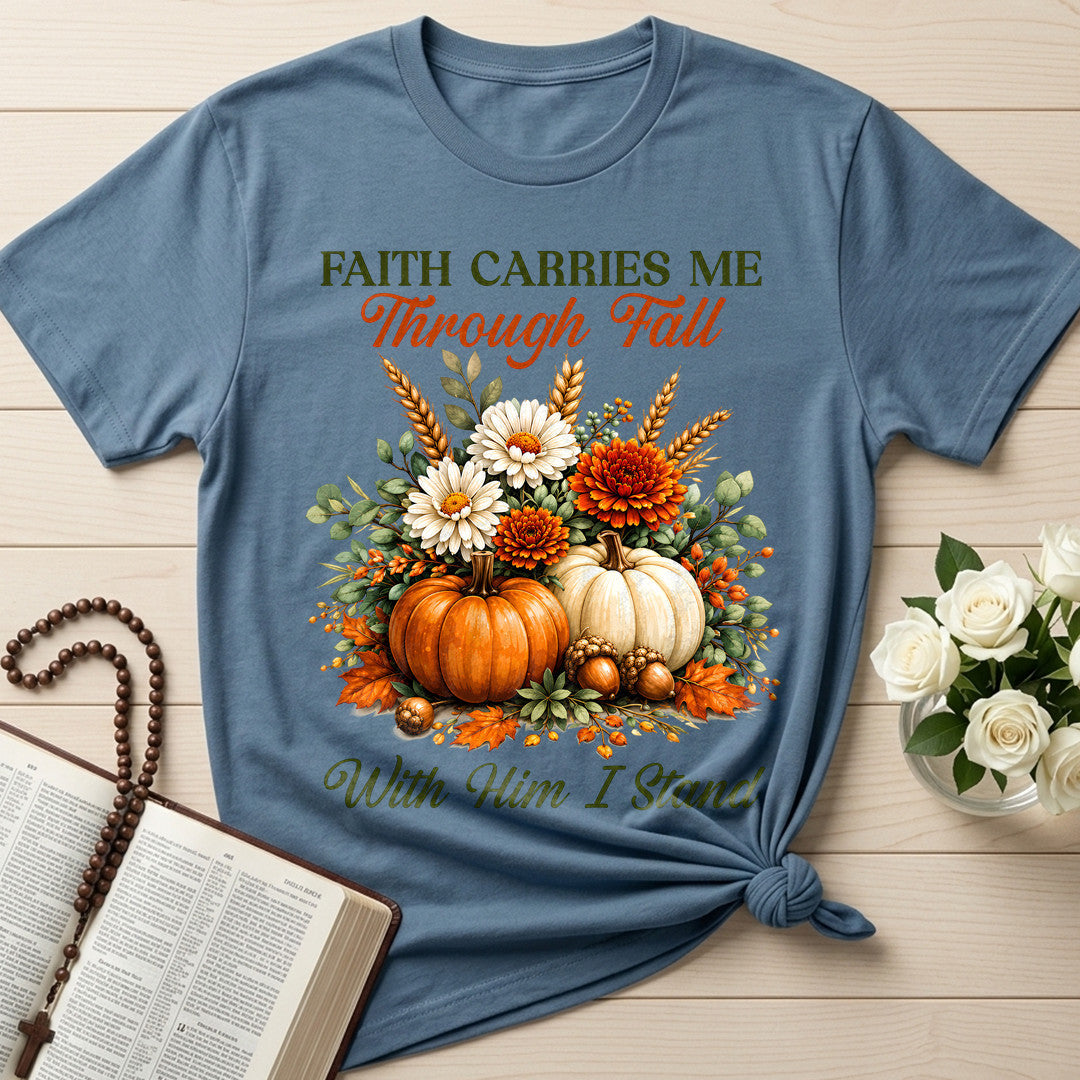 Faith Carries Me Through Fall With Him I Stand 01