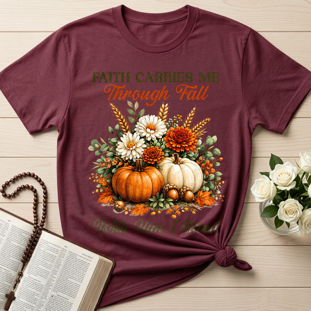 Faith Carries Me Through Fall With Him I Stand 01