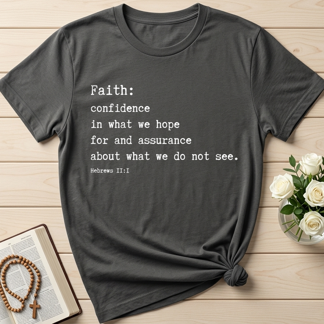 Faith Confidence In What We Hope For And Assurance About What We Do Not See Hebrews 2.1 01