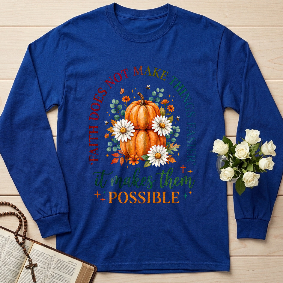 'Faith Does Not Make Things Easier It Makes Them Possible 01