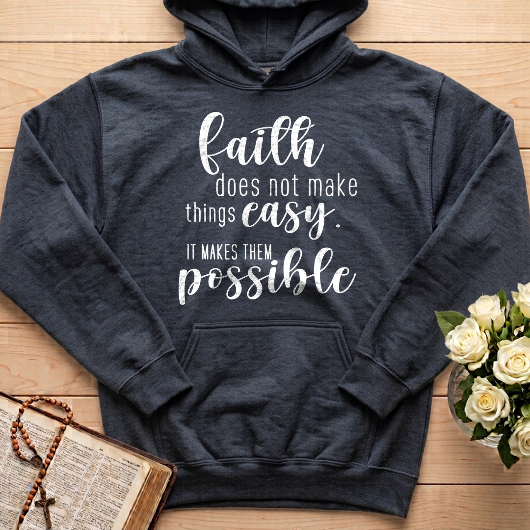 Faith Does Not Make Things Easy It Makes Them Possible 01