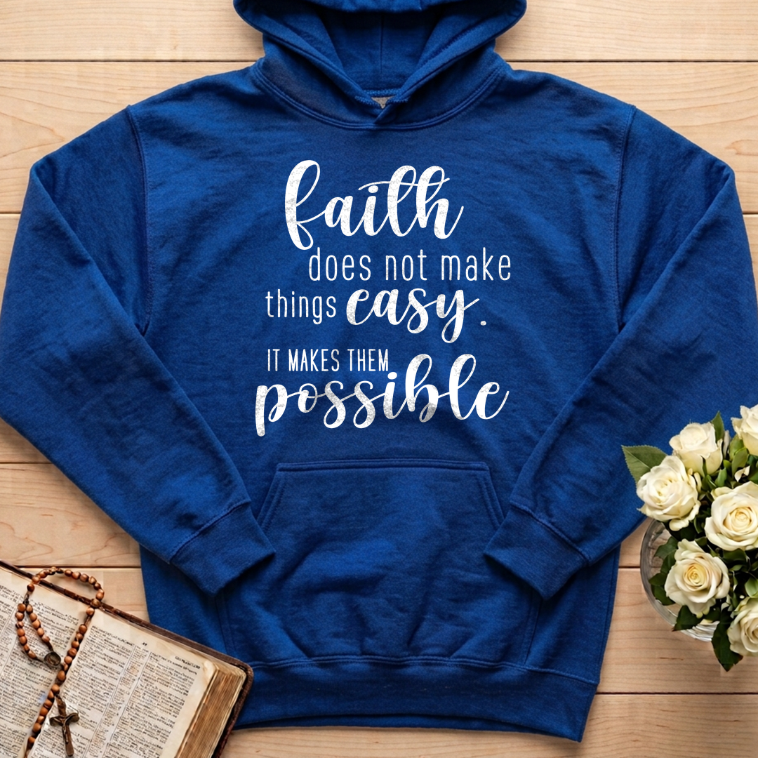 Faith Does Not Make Things Easy It Makes Them Possible 01