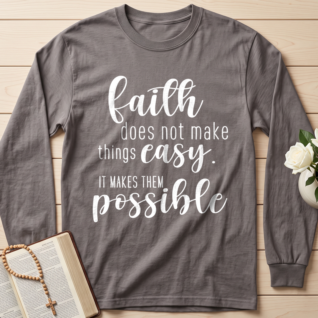 Faith Does Not Make Things Easy It Makes Them Possible 01
