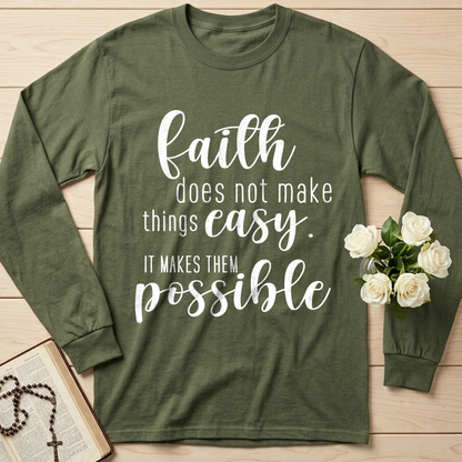 Faith Does Not Make Things Easy It Makes Them Possible 01