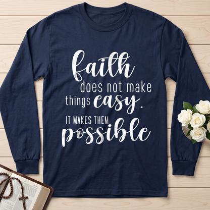 Faith Does Not Make Things Easy It Makes Them Possible 01