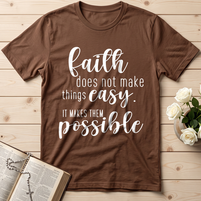 Faith Does Not Make Things Easy It Makes Them Possible 01