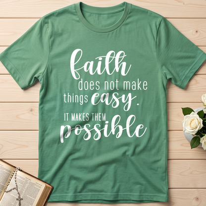 Faith Does Not Make Things Easy It Makes Them Possible 01