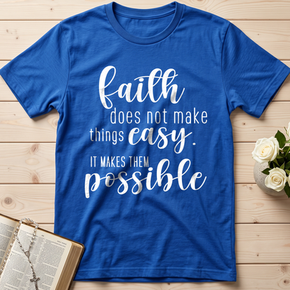 Faith Does Not Make Things Easy It Makes Them Possible 01